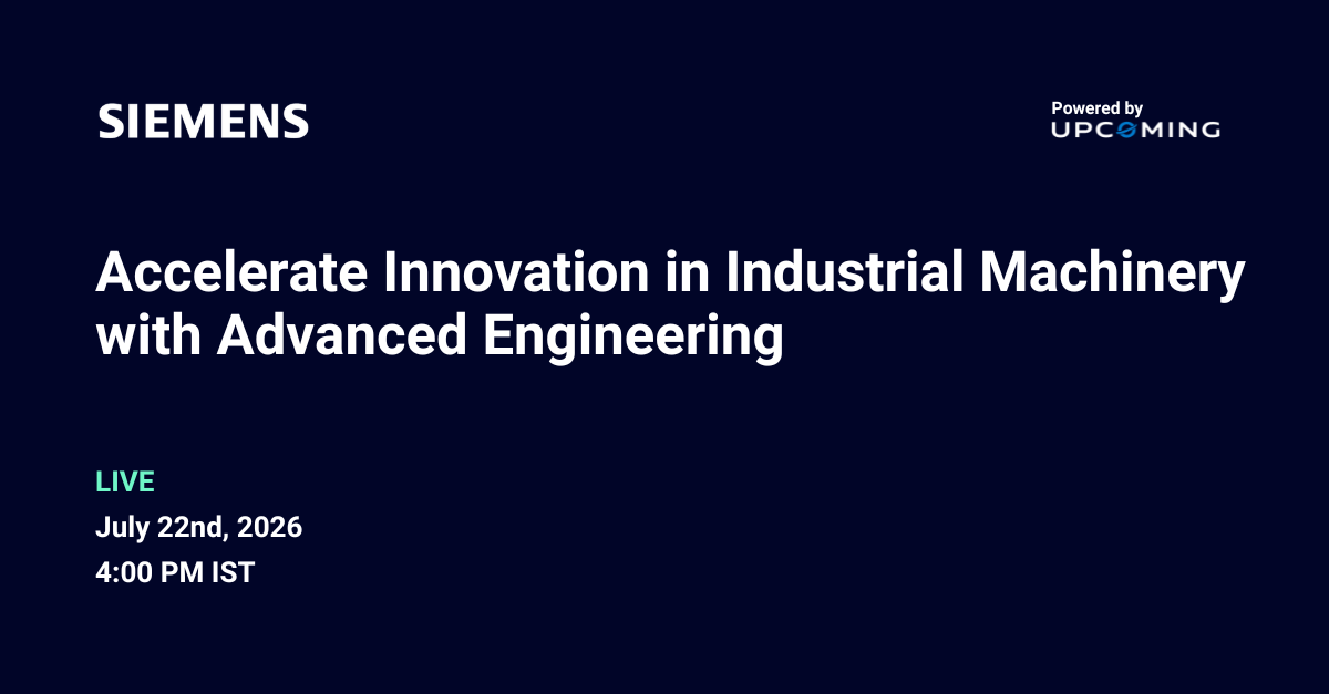 Invitation for Session on Accelerate Innovation in Industrial Machinery with Advanced Engineering